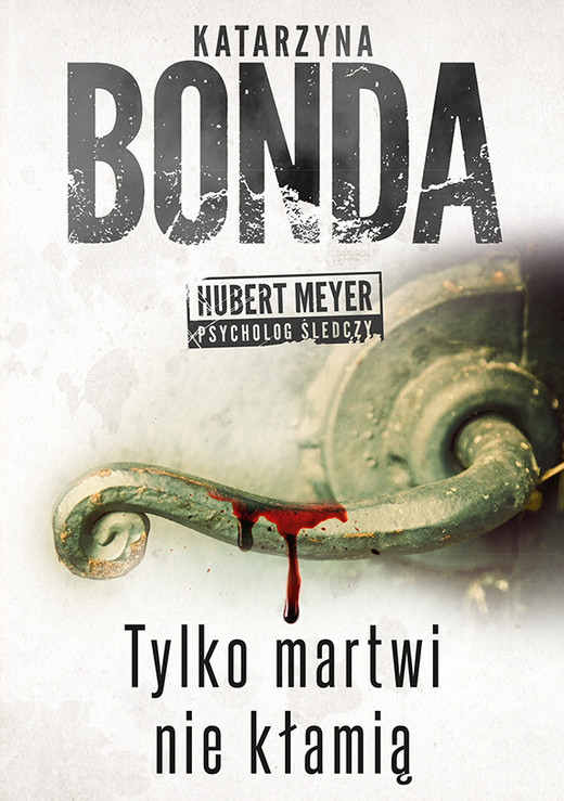 okładka Tylko martwi nie kłamią ebook | epub, mobi | Katarzyna Bonda