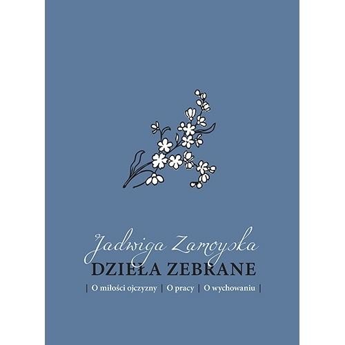 okładka Dzieła zebrane książka | Zamoyska Jadwiga