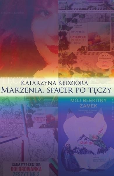 okładka Marzenia, spacer po tęczy książka | Katarzyna Kędziora