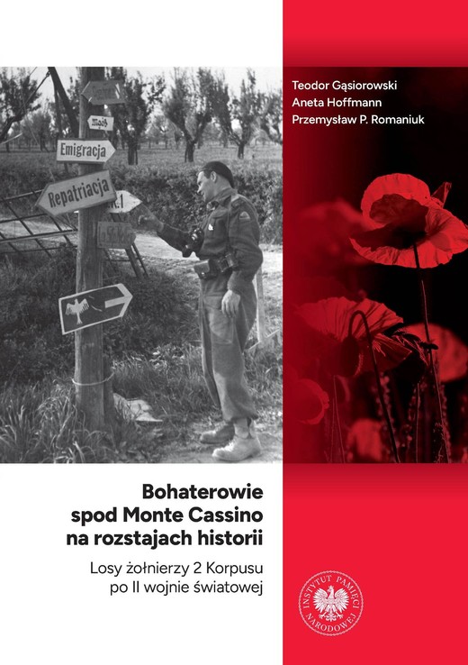 okładka Bohaterowie spod Monte Cassino na rozstajach historii ebook | epub, mobi | Teodor Gąsiorowski, Aneta Hoffman, Przemysław P. Romaniuk