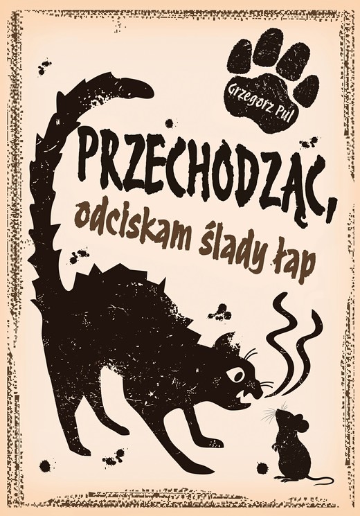 okładka Przechodząc, odciskam ślady łap ebook | epub, mobi | Grzegorz Pul