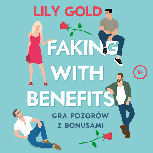 okładka Faking with Benefits. Gra pozorów z bonusami audiobook | MP3 | Lily Gold