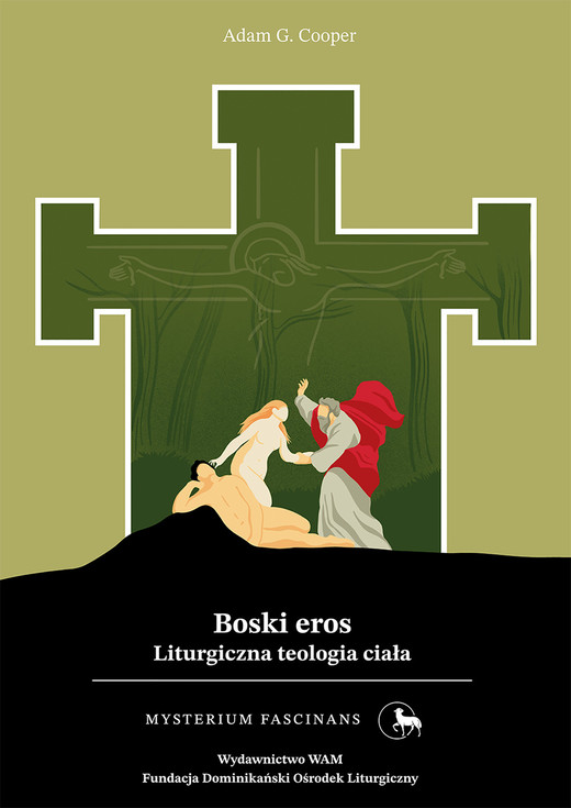 okładka Boski eros Liturgiczna teologia ciała książka | Adam G.Cooper