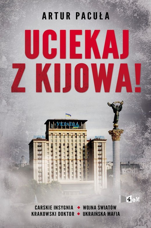 okładka Uciekaj z Kijowa książka | Artur Pacuła