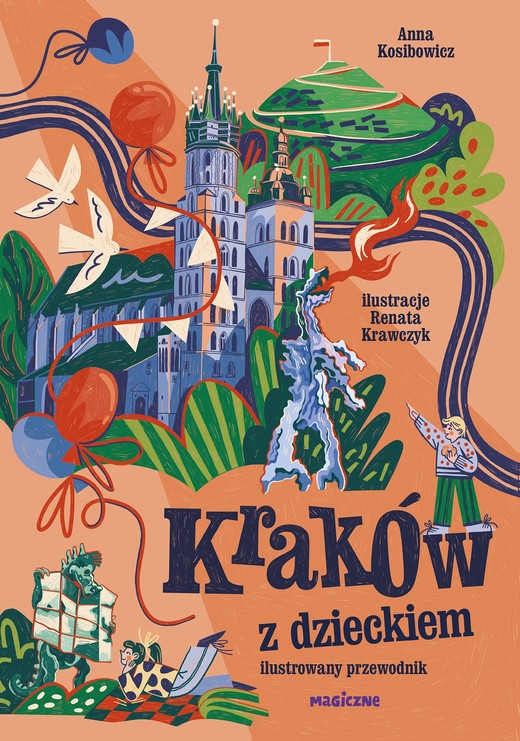 okładka Kraków z dzieckiem. Ilustrowany przewodnik książka | Kosibowicz Anna