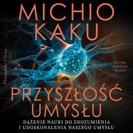 okładka Przyszłość umysłu audiobook | MP3 | Michio Kaku