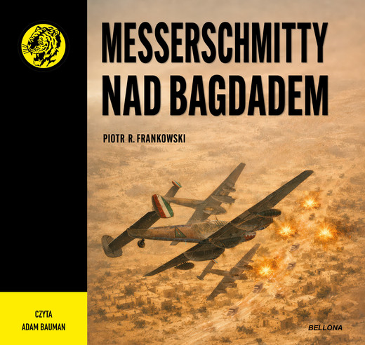okładka Messerschmitty nad Bagdadem audiobook | MP3 | Adam Bauman, Piotr R. Frankowski