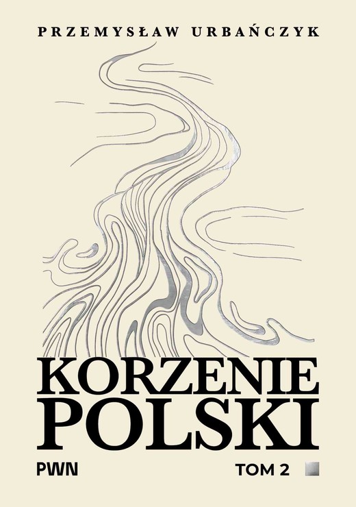okładka Korzenie Polski. Tom 2 książka | Przemysław Urbańczyk