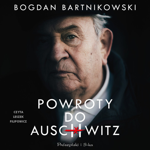 okładka Powroty do Auschwitz audiobook | MP3 | Bogdan Bartnikowski