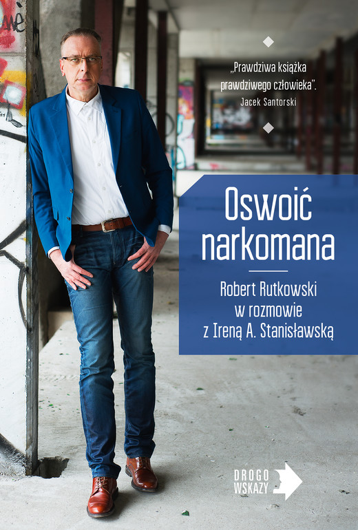 okładka Oswoić narkomana ebook | epub, mobi | Irena Stanisławska, Robert Rutkowski