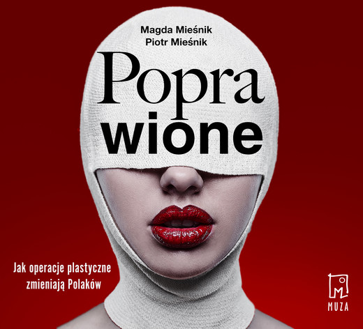okładka Poprawione. Jak operacje plastyczne zmianiają Polaków audiobook | MP3 | Magda Mieśnik, Piotr Mieśnik