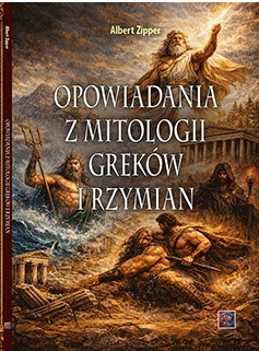 okładka Opowiadania z mitologii Greków i Rzymian książka | Albert Zipper
