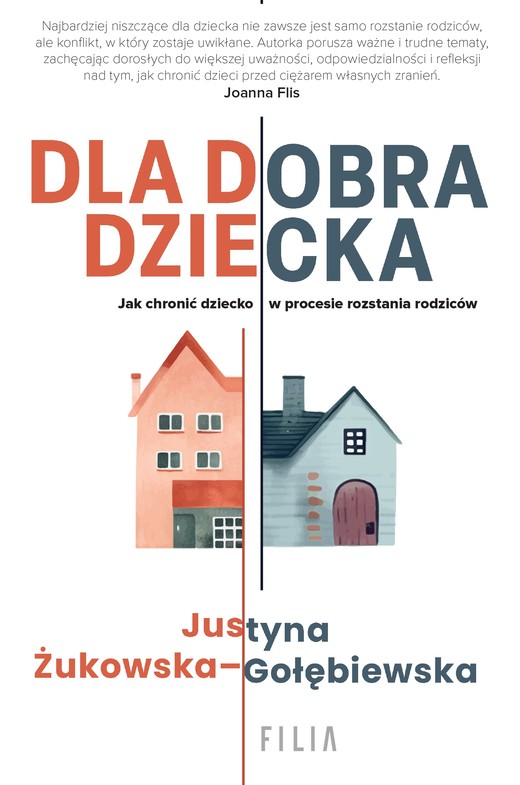 okładka Dla dobra dziecka książka | Żukowska-Gołębiewska Justyna
