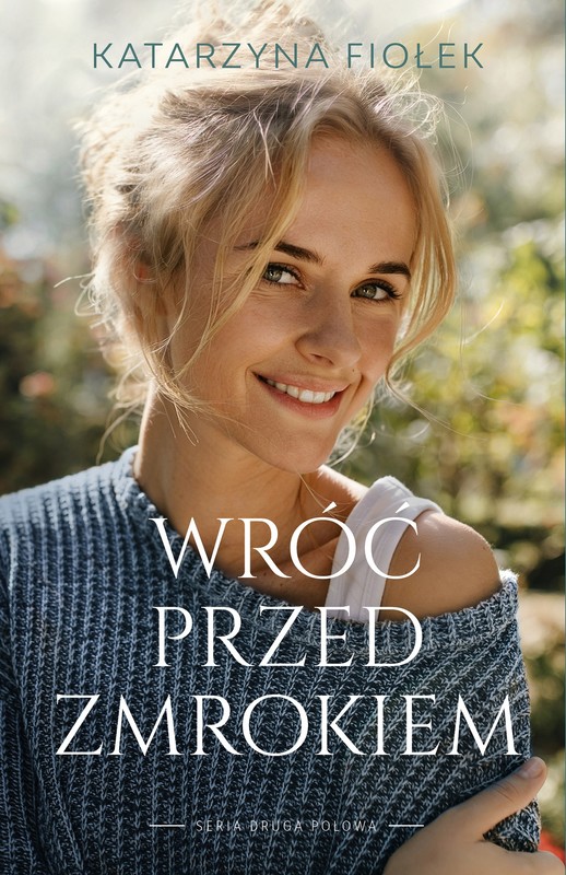 okładka Wróć przed zmrokiem książka | Katarzyna Fiołek