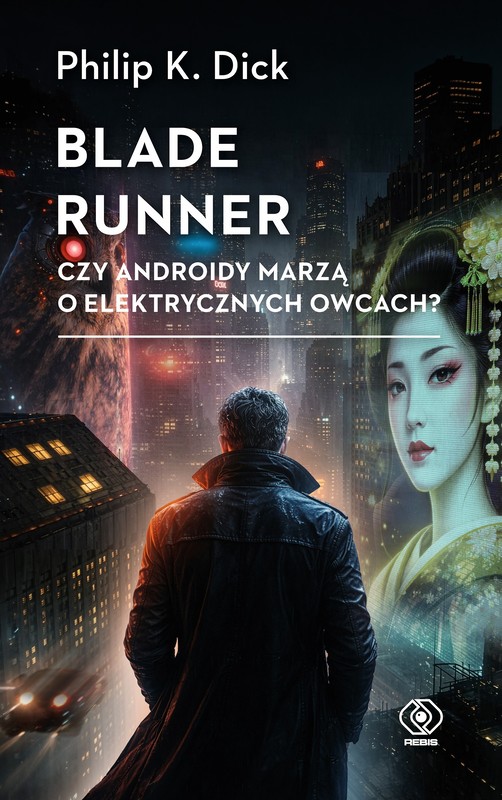 okładka Blade runner. Czy androidy marzą o elektrycznych owcach? książka