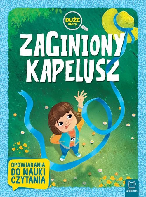 okładka Zaginiony kapelusz. Duże litery. Opowiadania do nauki czytania książka | Agata Giełczyńska