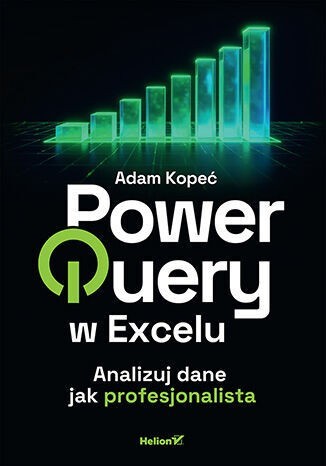 okładka Power Query w Excelu. Analizuj dane jak profesjonalista książka | Adam Kopeć