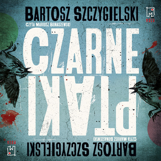 okładka Czarne ptaki audiobook | MP3 | Bartosz Szczygielski