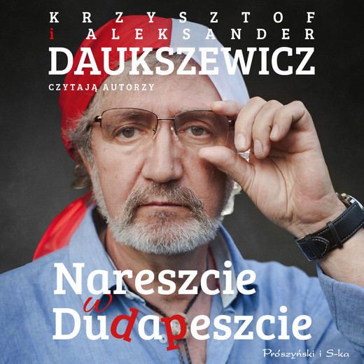 okładka Nareszcie w Dudapeszcie audiobook | MP3 | Aleksander Daukszewicz, Krzysztof Daukszewicz