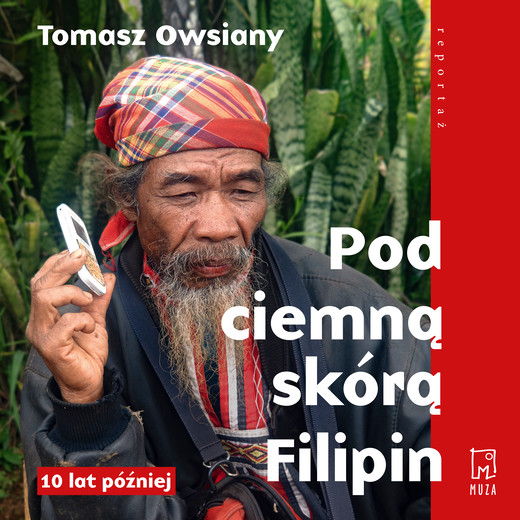 okładka Pod ciemną skórą Filipin. 10 lat później audiobook | MP3 | Tomasz Owsiany