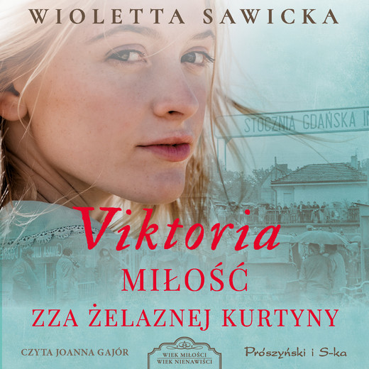 okładka Viktoria. Miłość zza żelaznej kurtyny audiobook | MP3 | Wioletta Sawicka