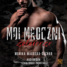 okładka Moi mroczni żołnierze audiobook | MP3 | Monika Magoska-Suchar