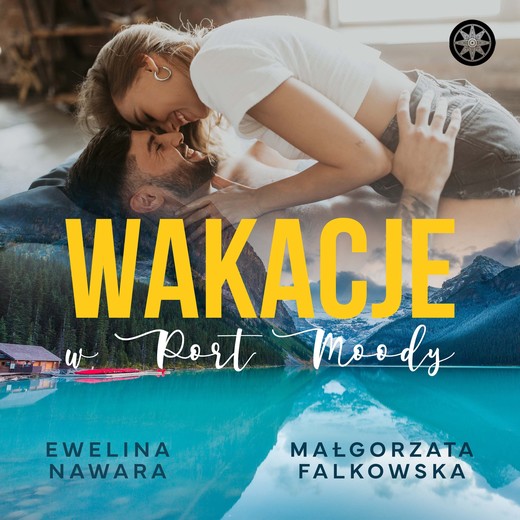 okładka Wakacje w Port Moody audiobook | MP3 | Ewelina Nawara, Małgorzata Falkowska