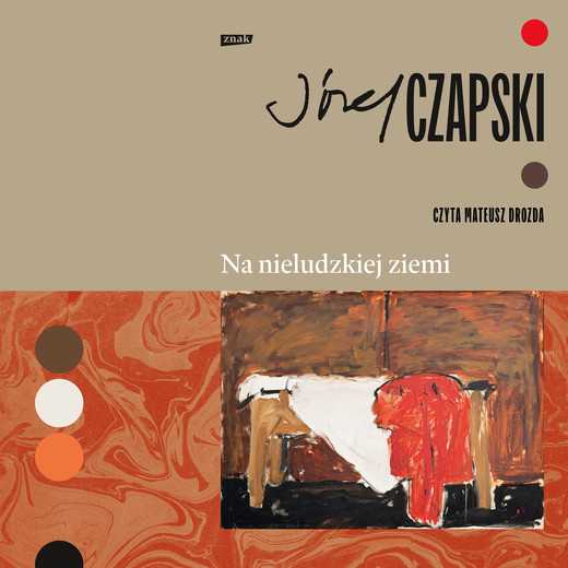 okładka Na nieludzkiej ziemi. Wydanie pełne audiobook | MP3 | Józef Czapski