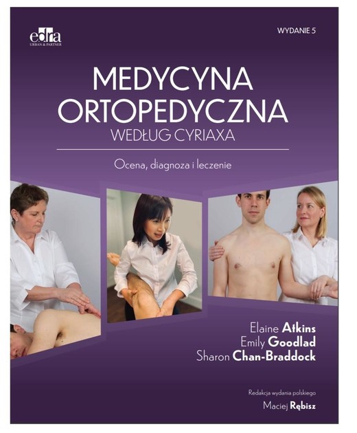 okładka Medycyna ortopedyczna według Cyriaxa w.5 książka | Chan-Braddock Sharon, Goodlad Emily, Atkins Elaine