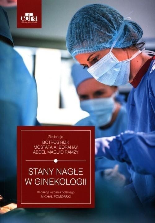 okładka Stany nagłe w ginekologii książka | Borahay MostafaA., Abdel M.Ra, red. BotrosRizk
