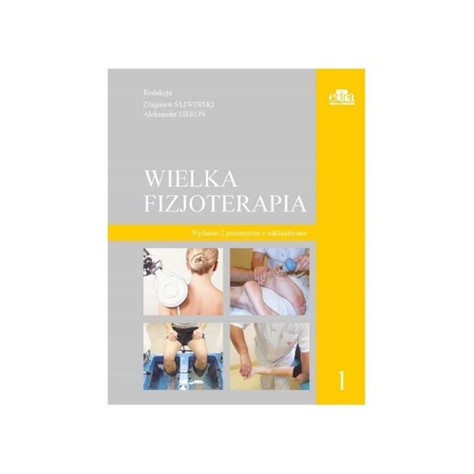 okładka Wielka fizjoterapia T.1 w.2 poszerzone książka | Aleksander Sieroń, red. ZbigniewŚliwiński