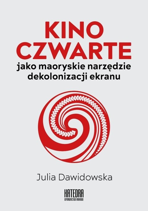 okładka Kino Czwarte jako maoryskie narzędzie... książka | Julia Dawidowska