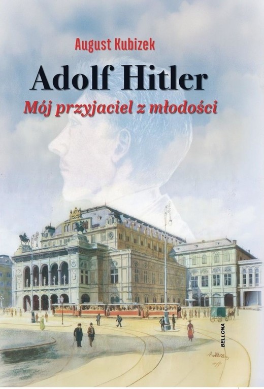 okładka Adolf Hitler. Mój przyjaciel z młodości książka | August Kubizek