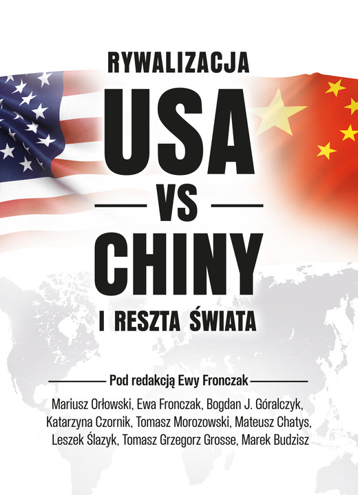 okładka Rywalizacja USA vs Chiny i reszta świata ebook | epub, mobi | Budzisz Marek, Tomasz Grzegorz Grosse, Leszek Ślazyk, Mateusz Chatys, Tomasz Morozowski, Czornik Katarzyna, Bogdan J. Góralczyk, Ewa Fronczak, Mariusz Orłowski