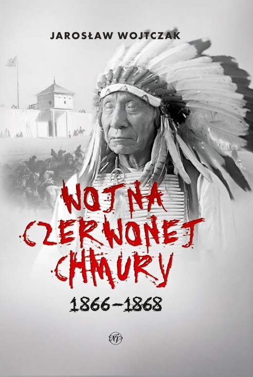 okładka Wojna czerwonej Chmury 1866-1868 ebook | epub, mobi | Jarosław Wojtczak