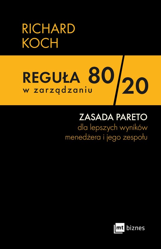 okładka Reguła 80/20 w zarządzaniu. ZASADA PARETO dla lepszych wyników menedżera i jego zespołu książka | Richard Koch