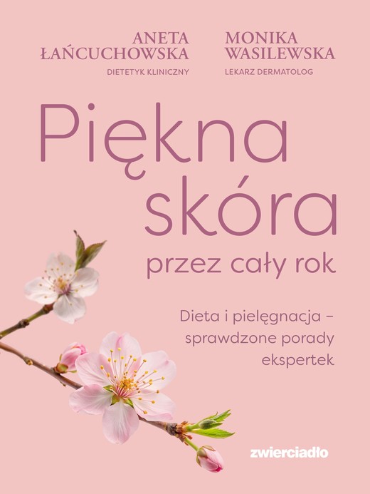 okładka Piękna skóra przez cały rok książka | Aneta Łańcuchowska, Monika Wasilewska