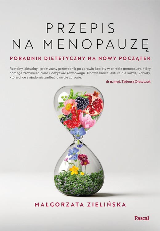 okładka Przepis na menopauzę. Poradnik dietetyczny na nowy początek książka | Małgorzata Zielińska