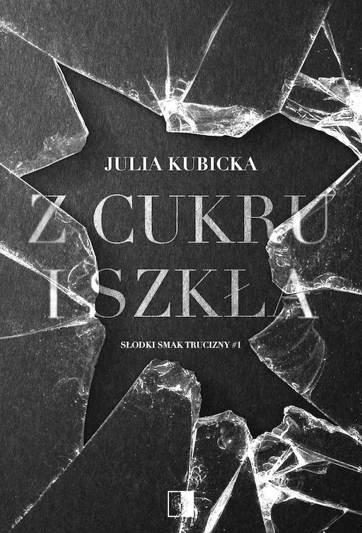 okładka Z cukru i szkła. Słodki smak trucizny wyd. kieszonkowe książka | Julia Kubicka