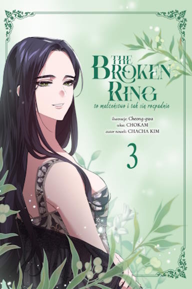 okładka Broken ring. To małżeństwo i tak się rozpadnie. Tom 3 książka | CHOKAM, Cheong-gwa, Kim Chacha