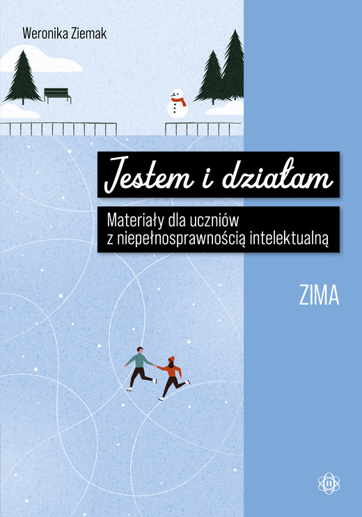 okładka Jestem i działam Zima Materiały dla uczniów z niepełnosprawnością intelektualną książka | Weronika Ziemak