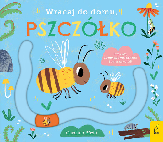 okładka Wracaj do domu, pszczółko książka | Opracowanie zbiorowe