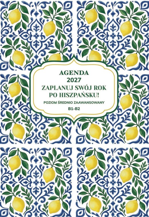 okładka AGENDA 2027. Zaplanuj swój rok po hiszpańsku. Poziom początkujący B1-B2 książka | Joanna Masłowska