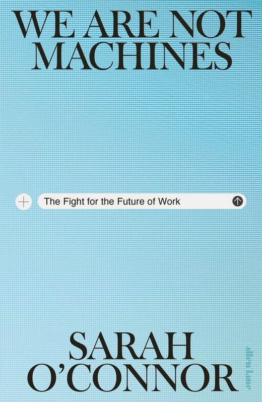 okładka We Are Not Machines książka | Sarah O'Connor