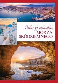okładka Odkryj szlaki Morza Śródziemnego książka | Opracowanie zbiorowe