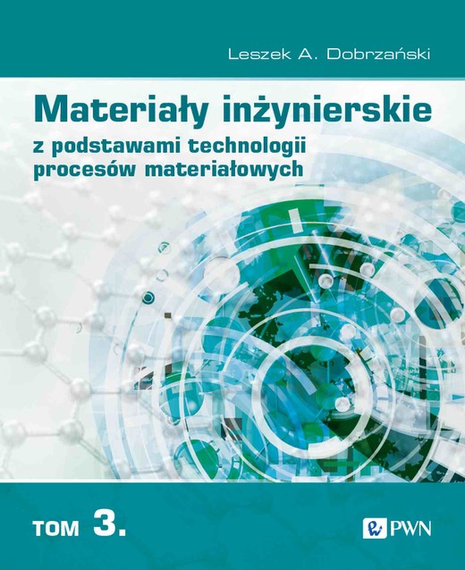 okładka Materiały inżynierskie z podstawami technologii procesów materiałowych. Tom 3 książka | Dobrzański LeszekA.
