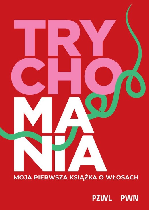 okładka TRYCHOMANIA. Moja pierwsza książka o włosach książka | Anna Kołodziejczak