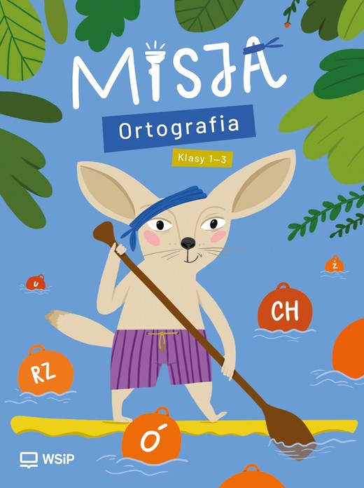 okładka Misja Ortografia Edukacja wczesnoszkolna Klasy 1-3 książka | Ewa Szczepańska