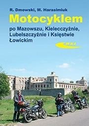 okładka Motocyklem po Mazowszu, Kielecczyźnie... książka | Rafał Dmowski, Marek Harasimuk