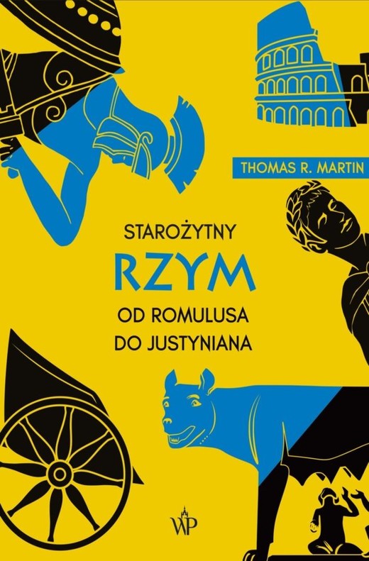 okładka Starożytny Rzym. Od Romulusa do Justyniana w.4 książka | Thomas R.Martin